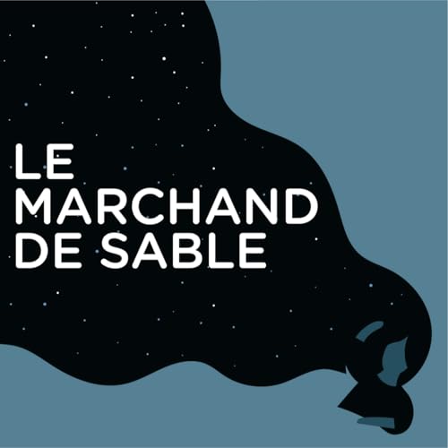 Page de couverture de Le Marchand de Sable : le podcast pour s'endormir