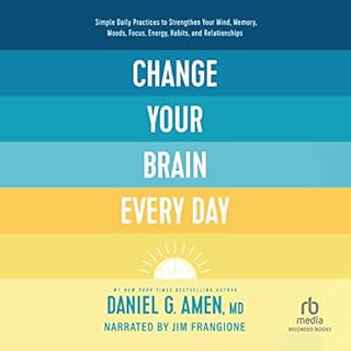 Change Your Brain Every Day Audiobook By Daniel Amen cover art