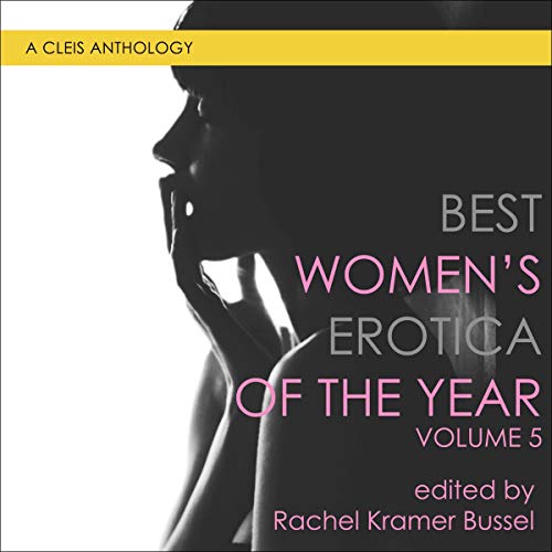 Best Women's Erotica of the Year, Volume 5 Audiolibro Por Rachel Kramer Bussel, Joanna Angel, Balli Kaur Jaswal, Caridad Pine