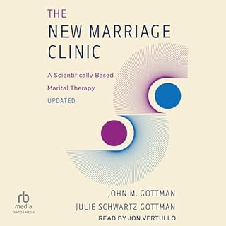 The New Marriage Clinic Audiobook By John M. Gottman, Julie Schwartz Gottman cover art