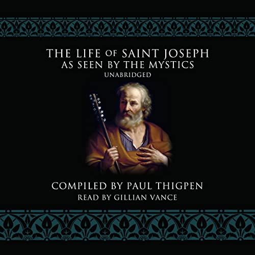 The Life of St. Joseph as Seen by The Mystics Audiolivro Por Paul Thigpen capa