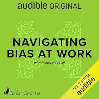 Navigating Bias at Work Audiobook By Meara Habashi, The Great Courses cover art