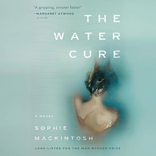 The Water Cure Audiobook By Sophie Mackintosh cover art