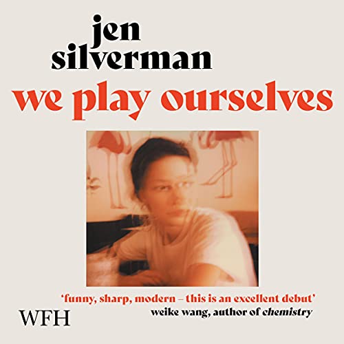 We Play Ourselves Audiobook By Jen Silverman cover art