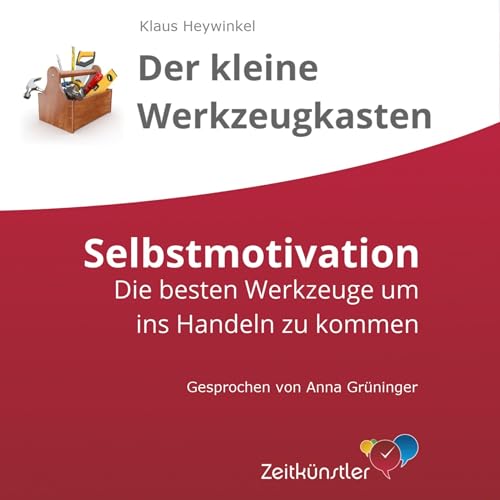 Selbstmotivation: Die besten Werkzeuge, um ins Handeln zu kommen [Self-Motivation: The Best Tools for Taking Action] cover ar