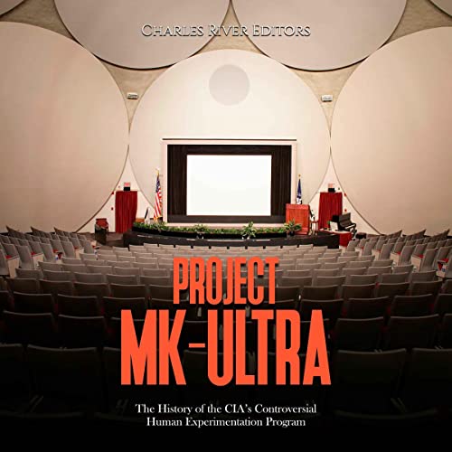 Project MK-Ultra Audiobook By Charles River Editors cover art