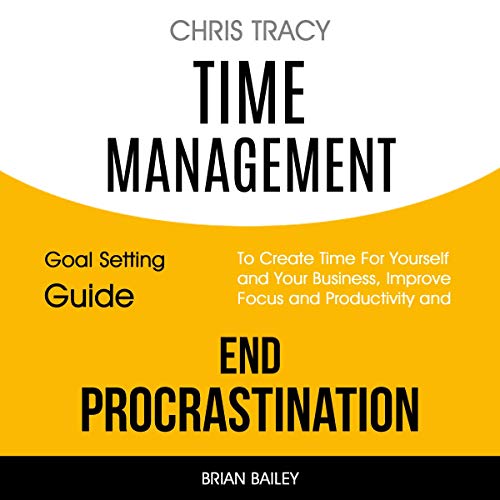 Time Management Audiobook By Chris Tracy, Brian Bailey cover art