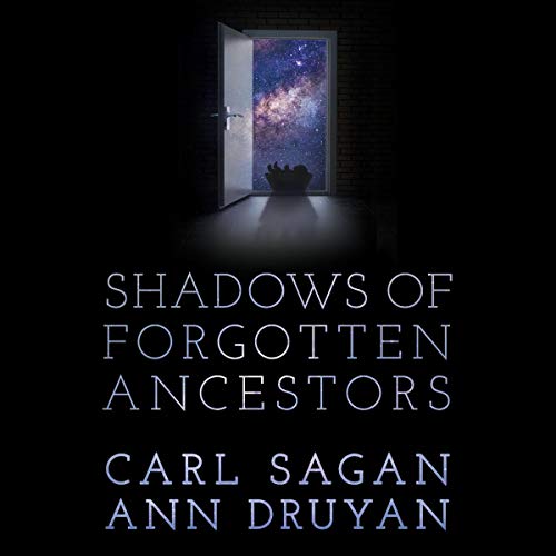 Shadows of Forgotten Ancestors Audiolibro Por Carl Sagan, Ann Druyan arte de portada