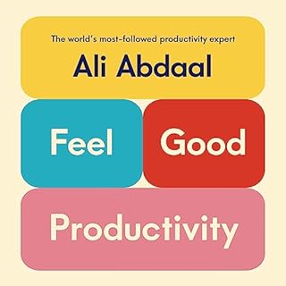 Feel-Good Productivity Audiobook By Ali Abdaal cover art