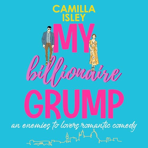 My Billionaire Grump Audiobook By Camilla Isley cover art