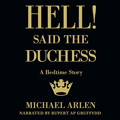 Hell! Said the Duchess Audiolivro Por Michael Arlen capa