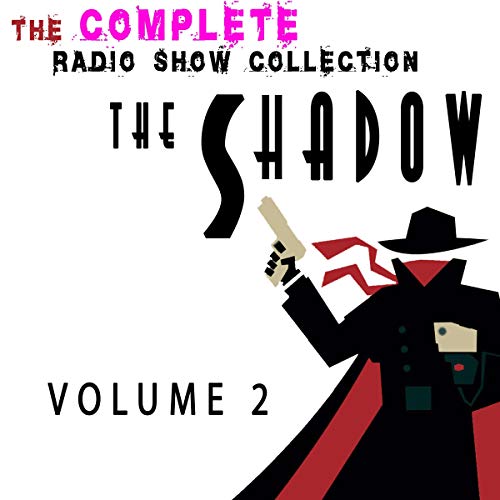 The Shadow - The Complete Radio Show Collection - Volume 2 Audiobook By Walter B. Gibson cover art