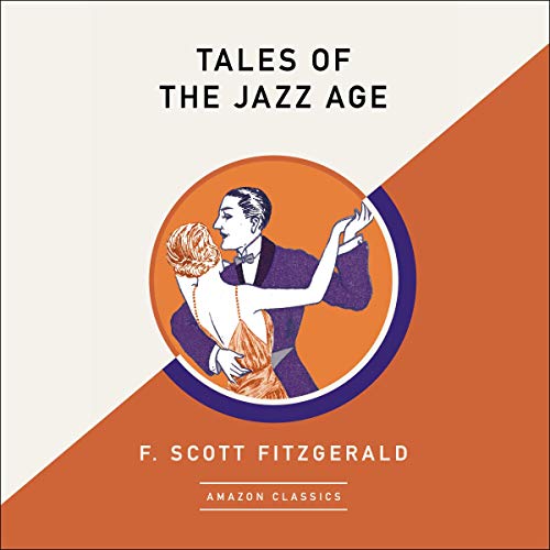 Tales of the Jazz Age (AmazonClassics Edition) Audiolibro Por F. Scott Fitzgerald arte de portada