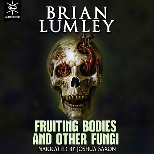 Fruiting Bodies and Other Fungi Audiolibro Por Brian Lumley arte de portada