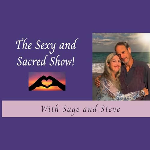 The Sexy and Sacred Show! With Sage and Steve cover art