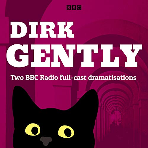 Dirk Gently: Two BBC Radio Full-Cast Dramas Audiobook By Douglas Adams cover art