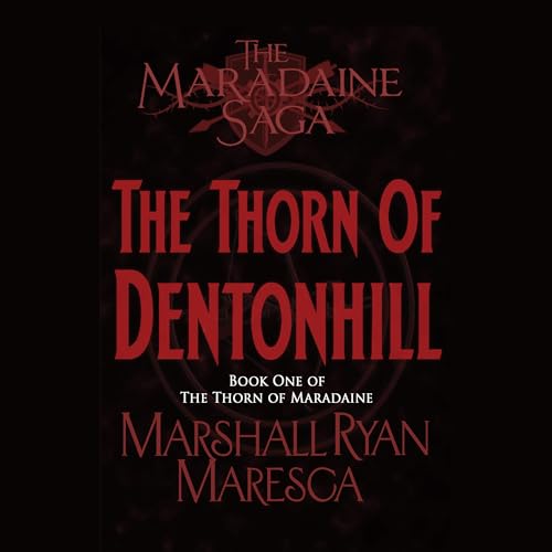 The Thorn of Dentonhill Audiolibro Por Marshall Ryan Maresca arte de portada