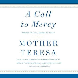 A Call to Mercy Audiobook By Brian Kolodiejchuk - introduction, Mother Teresa cover art