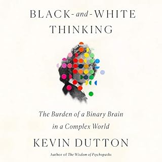 Black-and-White Thinking Audiobook By Kevin Dutton cover art