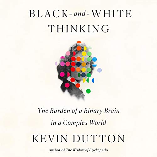 Black-and-White Thinking Audiolibro Por Kevin Dutton arte de portada