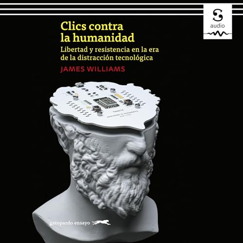 Clics contra la humanidad Audiobook By James Williams, Álex Gibert cover art