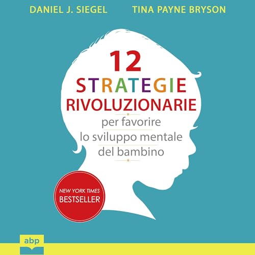 Couverture de 12 strategie rivoluzionarie per favorire lo sviluppo mentale del bambino