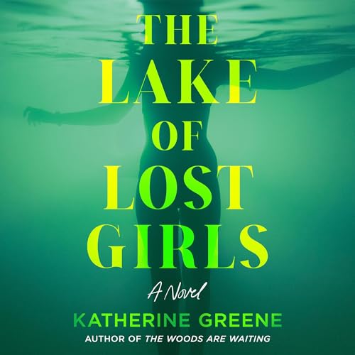 The Lake of Lost Girls Audiolibro Por Katherine Greene arte de portada