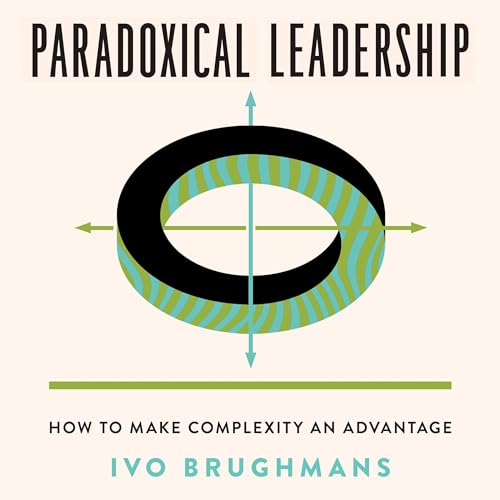 Paradoxical Leadership Audiobook By Ivo Brughmans cover art