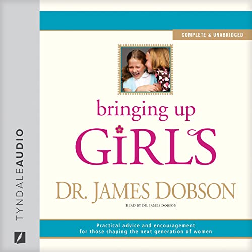 Bringing Up Girls Audiobook By James C. Dobson cover art