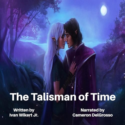 The Talisman of Time Audiobook By Ivan Wikert Jr. cover art