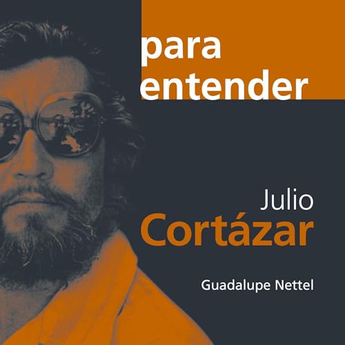 Julio Cortázar (Spanish Edition) Audiobook By Guadalupe Nettel cover art