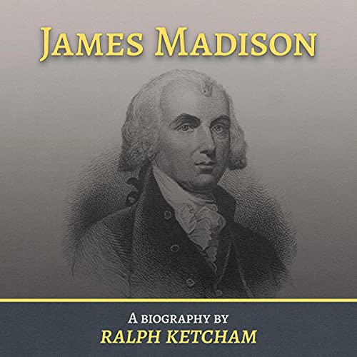 James Madison Audiolibro Por Ralph Ketcham arte de portada