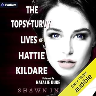 The Topsy-Turvy Lives of Hattie Kildare Audiobook By Shawn Inmon cover art