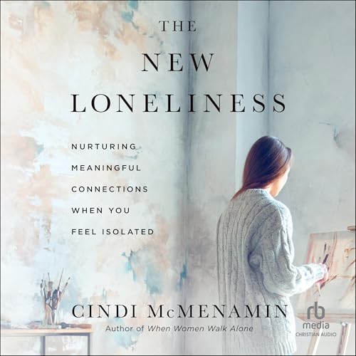 The New Loneliness Audiolibro Por Cindi McMenamin arte de portada