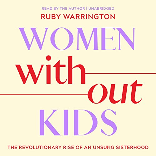 Women Without Kids Audiobook By Ruby Warrington cover art