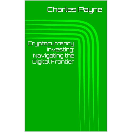 Cryptocurrency Investing: Navigating the Digital Frontier Audiobook By Charles Payne cover art