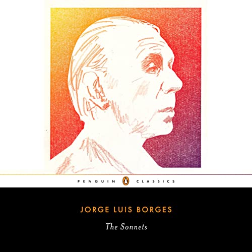 The Sonnets Audiobook By Jorge Luis Borges, Suzanne Jill Levine - editor, Stephen Kessler - editor introduction cover art