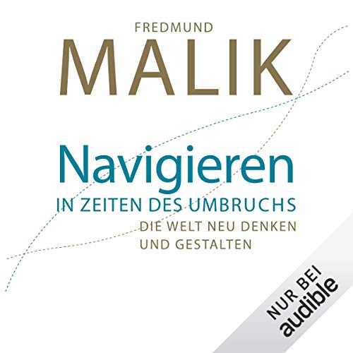 Navigieren in Zeiten des Umbruchs Audiobook By Fredmund Malik cover art