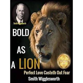 Smith Wigglesworth BOLD AS A LION Audiobook By Michael Yeager cover art