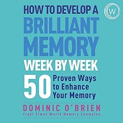 How to Develop a Brilliant Memory Week by Week cover art