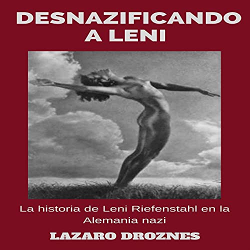 Desnazificando a Leni [Desnazifying Leni] Audiolivro Por Lazaro Droznes capa