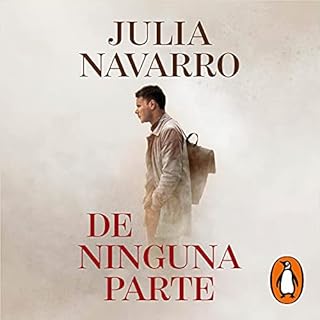 De ninguna parte [From Nowhere] Audiobook By Julia Navarro cover art