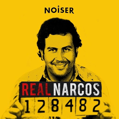 Real Narcos Podcast By NOISER cover art