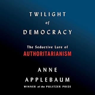 Twilight of Democracy Audiobook By Anne Applebaum cover art