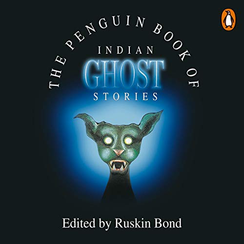 The Penguin Book of Indian Ghost Stories Audiobook By Ruskin Bond - editor cover art