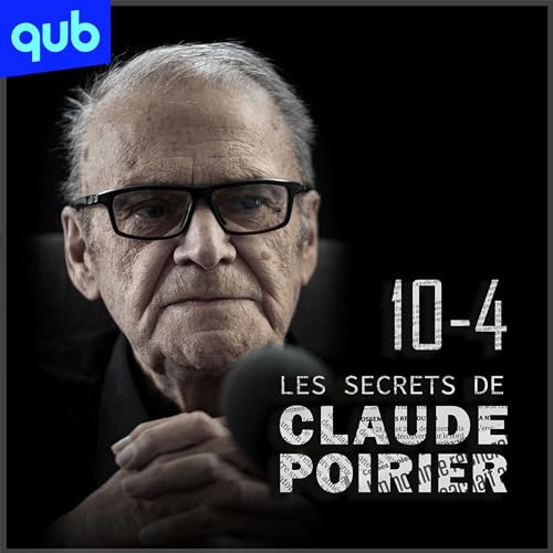 Page de couverture de 10-4 : Les secrets de Claude Poirier