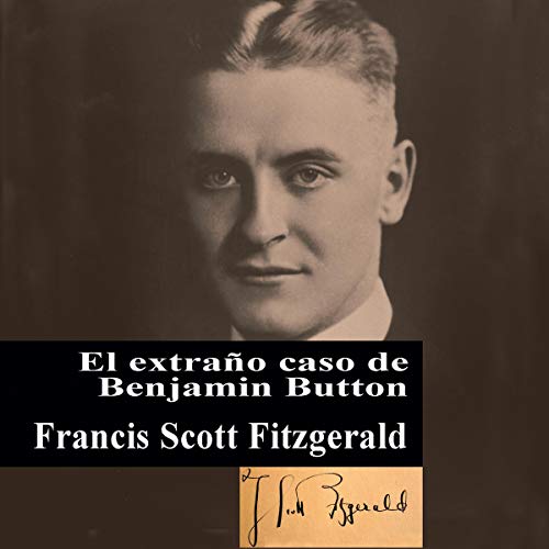 El extraño caso de Benjamin Button [The Curious Case of Benjamin Button] Audiolibro Por F. Scott Fitzgerald arte de po