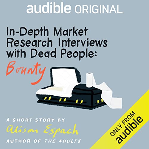 In-Depth Market Research Interviews with Dead People: Bounty Audiolibro Por Alison Espach arte de portada