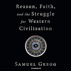 Reason, Faith, and the Struggle for Western Civilization cover art