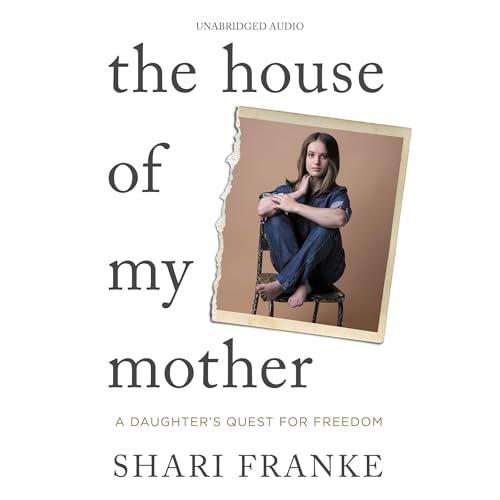 The House of My Mother Audiolibro Por Shari Franke arte de portada